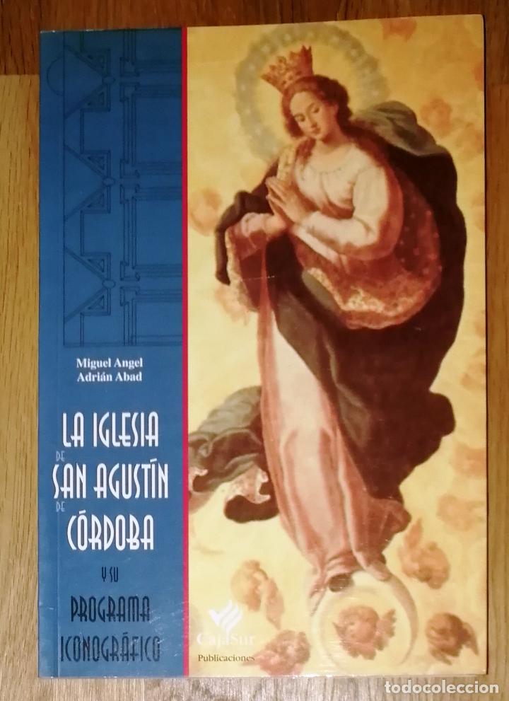 Libros de segunda mano: ADRI&Aacute;N ABAD, Miguel &Aacute;ngel. La Iglesia de San Agust&iacute;n de C&oacute;rdoba y su programa iconogr&aacute;fico. - 1999