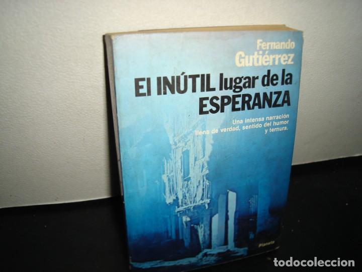Libros de segunda mano: 12- EL IN&Uacute;TIL LUGAR DE LA ESPERANZA - FERNANDO GUTI&Eacute;RREZ - Foto 1