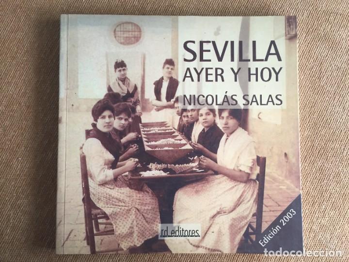 Libros de segunda mano: SEVILLA, AYER Y HOY NICOLAS SALAS RD EDITORES 2003 - Foto 1