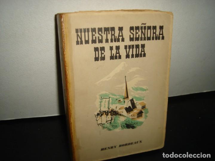 Libros de segunda mano: 12- NUESTRA SE&Ntilde;ORA DE LA VIDA - HENRY BORDEAUX - 1947 - Foto 1
