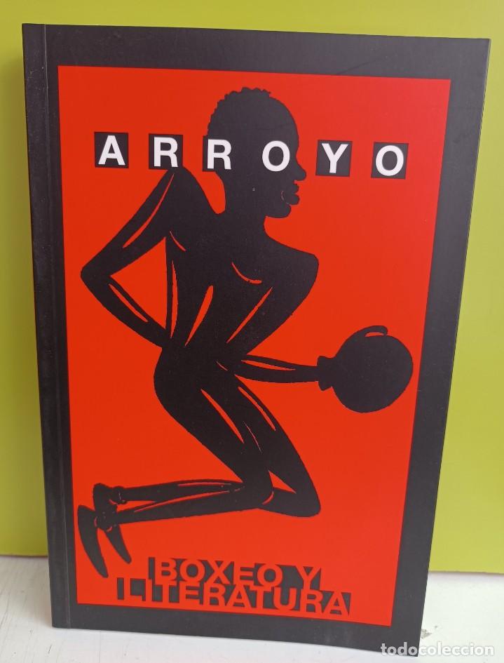 Libros de segunda mano: ARROYO: BOXEO Y LITERATURA. EDUARDO ARROYO - Foto 1