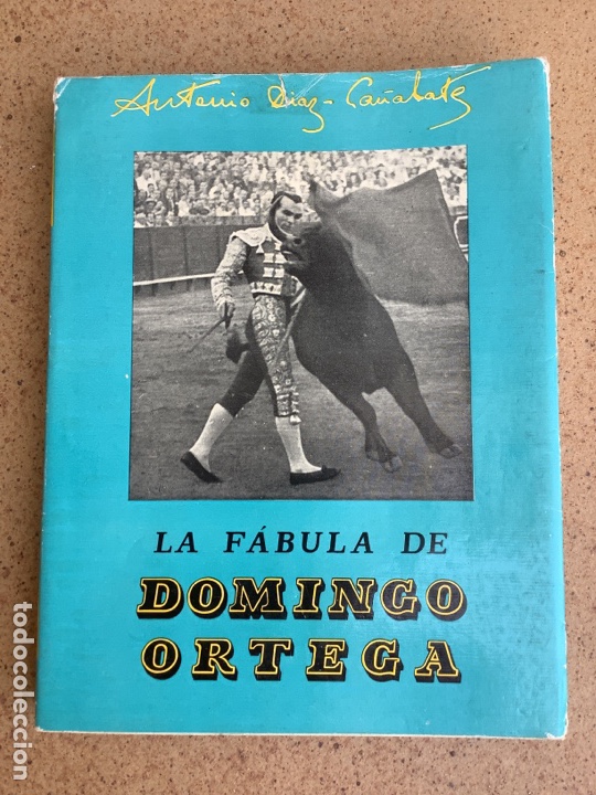 Libros de segunda mano: LA F&Aacute;BULA DE DOMINGO ORTEGA. Antonio D&iacute;az-Ca&ntilde;abate - Foto 1