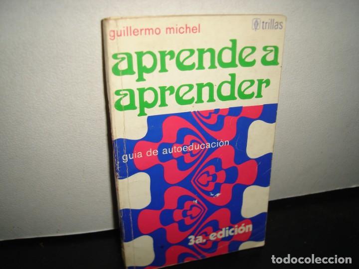 Libros de segunda mano: 13- APRENDE A APRENDER. GU&Iacute;A DE AUTOEDUCACI&Oacute;N - GUILLERMO MICHEL - Foto 1