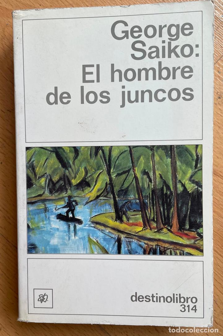 Libros de segunda mano: EL HOMBRE DE LOS JUNCOS, George Saiko - Foto 1