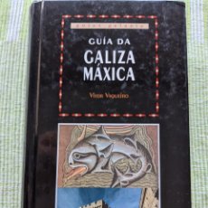 Livres d'occasion: GUIA DA GALIZA MAXICA - VITOR VAQUEIRO - GUIAS GALAXIA - GALICIA. Lote 345729453