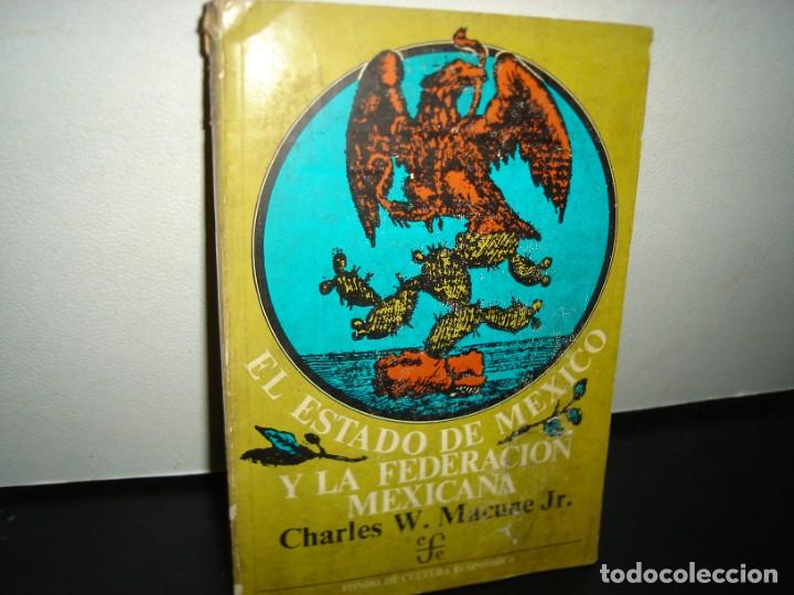 Second hand books: 14- EL ESTADO DE M&Eacute;XICO Y LA FEDERACI&Oacute;N MEXICANA - CHARLES W. MACUNE JR.
