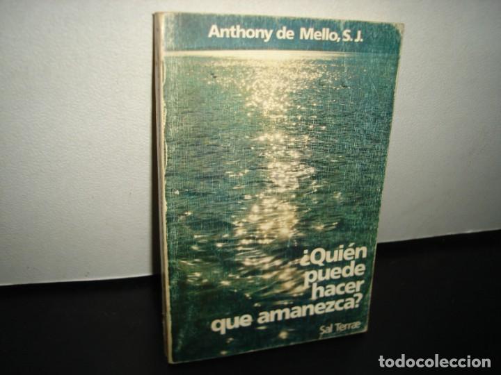 Libros de segunda mano: 14- &iquest;QUI&Eacute;N PUEDE HACER QUE AMANEZCA? - ANTHONY DE MELLO - Foto 1