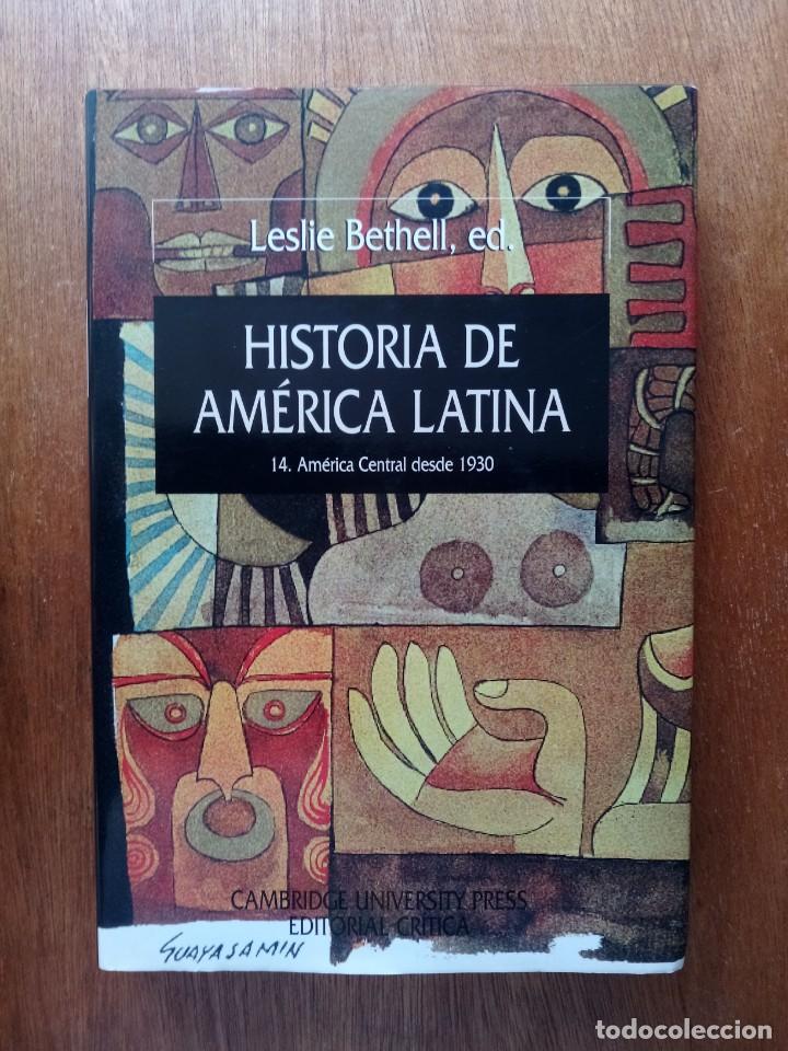 Second hand books: HISTORIA DE AMERICA LATINA 14, LESLIE BETHELL, AMERICA CENTRAL DESDE 1930, CRITICA