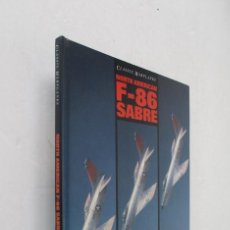 Libros de segunda mano: F-86 SABRE, CLASSIC AIRPLANES NORTH AMERICAN - LINDSAY PEACOCK. Lote 345846568