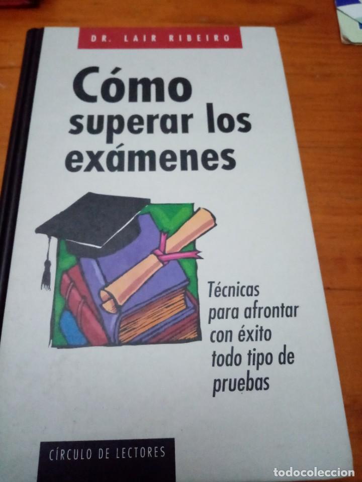 Libros de segunda mano: C&Oacute;MO SUPERAR LOS EX&Aacute;MENES. DR. LAIR RIBEIRO. EST9B2 - Foto 1