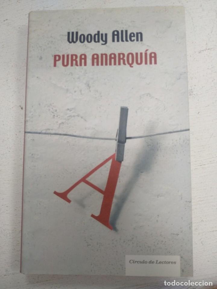 Libros de segunda mano: PURA ANARQUIA WOODY ALLEN TAPA DURA EST7