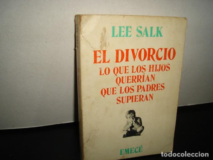 Libros de segunda mano: 15- EL DIVORCIO. LO QUE LOS HIJOS QUERR&Iacute;AN QUE LOS PADRES SUPIERAN - LEE SALK - Foto 1