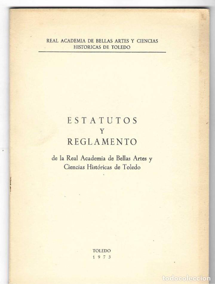 Libros de segunda mano: ESTATUTOS Y REGLAMENTO DE LA REAL ACADEMIA DE BELLAS ARTES Y CIENCIAS HISTORICAS DE TOLEDO