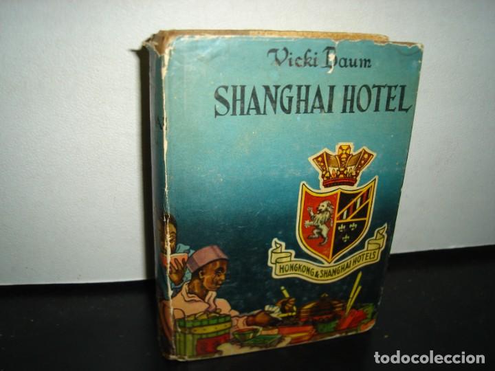 Libros de segunda mano: 16- SHANGAI HOTEL - VICKY BAUM - 1957 - Foto 1