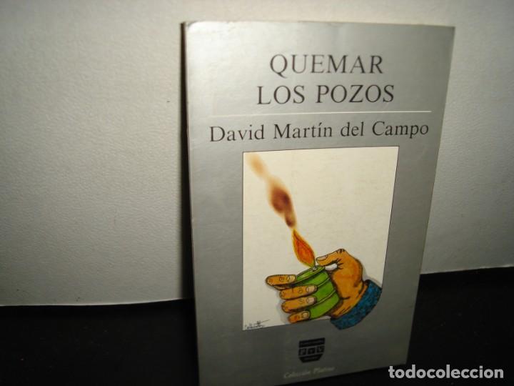 Libros de segunda mano: 16- QUEMAR LOS POZOS - DAVID MART&Iacute;N DEL CAMPO - Foto 1