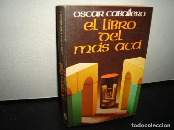 Libros de segunda mano: 16- EL MUNDO DEL M&Aacute;S AC&Aacute; - &Oacute;SCAR CABALLERO - Foto 1