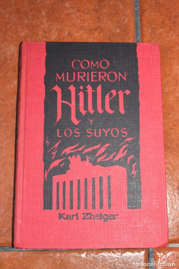Libros de segunda mano: COMO MURIERON HITLER Y LOS SUYOS; KARL ZHEIGER - Foto 1