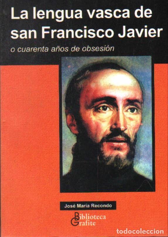 Libros de segunda mano: LA LENGUA VASCA DE SAN FRANCISCO JAVIER. RECONDO, JOSE MARIA. A-LPAVA-111
