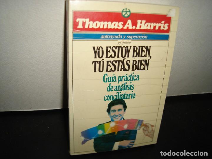 Libros de segunda mano: 16- YO ESTOY BIEN, T&Uacute; EST&Aacute;S BIEN - THOMAS A. HARRIS - Foto 1