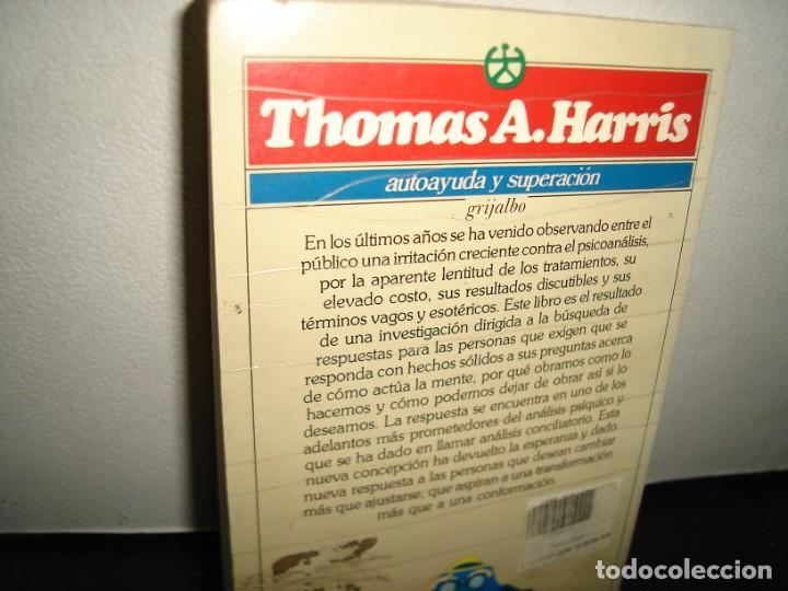 Libros de segunda mano: 16- YO ESTOY BIEN, T&Uacute; EST&Aacute;S BIEN - THOMAS A. HARRIS - Foto 3