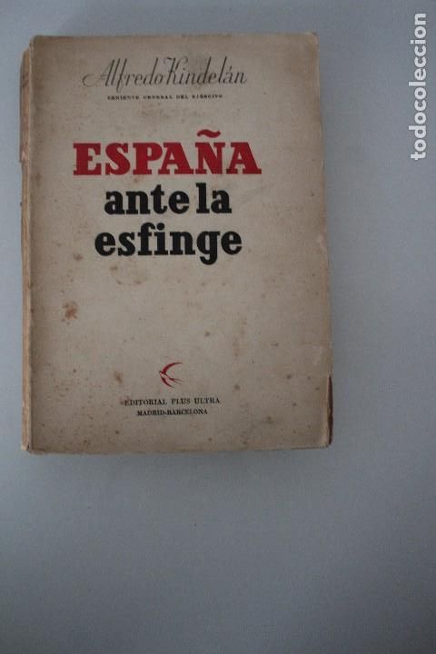 Libros de segunda mano: ESPA&Ntilde;A ANTE LA ESFINGE ALFREDO KINDELAN TENIENTE GENERAL DEL EJERCITO EDITORIAL PLUS ULTRA - Foto 1
