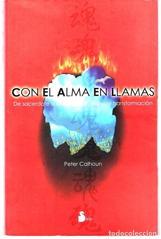 Libros de segunda mano: CON EL ALMA EN LLAMAS PETER CALHOUN - Foto 1