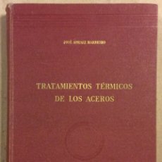 Libros de segunda mano: TRATAMIENTOS TÉRMICOS DE LOS ACEROS. JOSÉ APRAIZ BARREIRO. EDITORIAL DOSSAT 1958