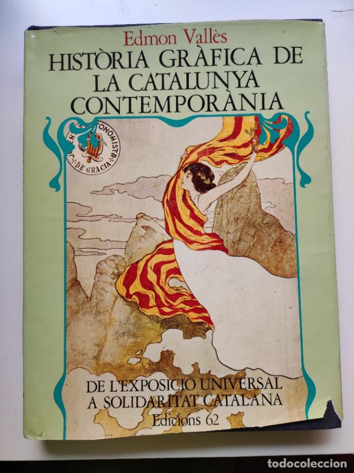 Libri di seconda mano: Historia gr&aacute;fica de la Catalunya contempor&aacute;nea