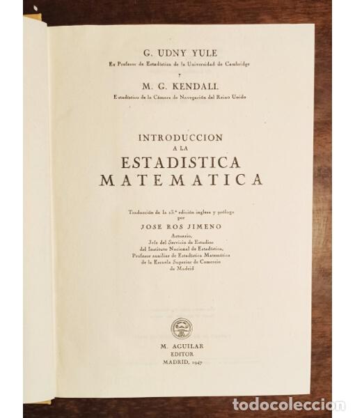 Libros de segunda mano: INTRODUCCI&Oacute;N A LA ESTAD&Iacute;STICA MATEM&Aacute;TICA. YULE, G. U. Aguilar. 1947. - Foto 2
