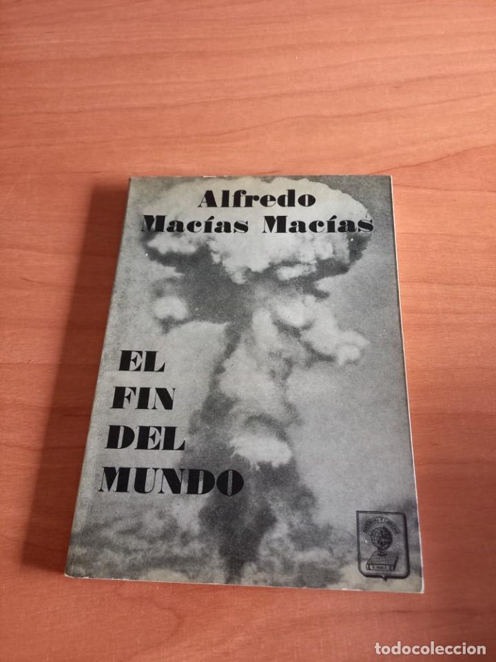 Libros de segunda mano: EL FIN DEL MUNDO , ALFREDO MACIAS MACIAS - Foto 1