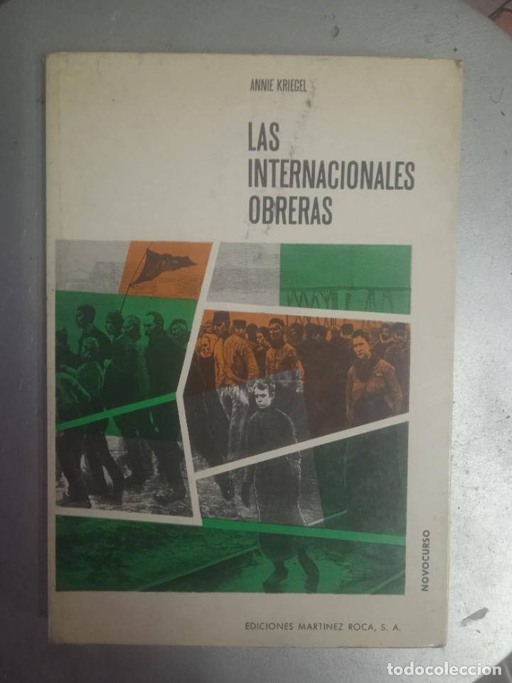 Libros de segunda mano: LAS INTERNACIONALES OBRERAS - Annie Kriegel - Foto 1