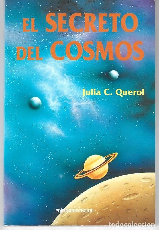 Libros de segunda mano: EL SECRETO DEL COSMOS JULIA C. QUEROL - Foto 1