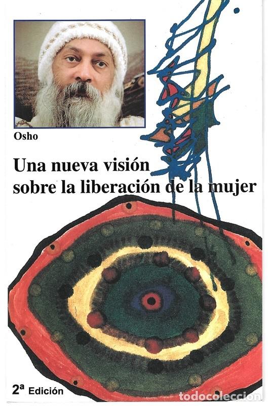 Libros de segunda mano: UNA NUEVA VISI&Oacute;N SOBRE LA LIBERACI&Oacute;N DE LA MUJER OSHO - Foto 1