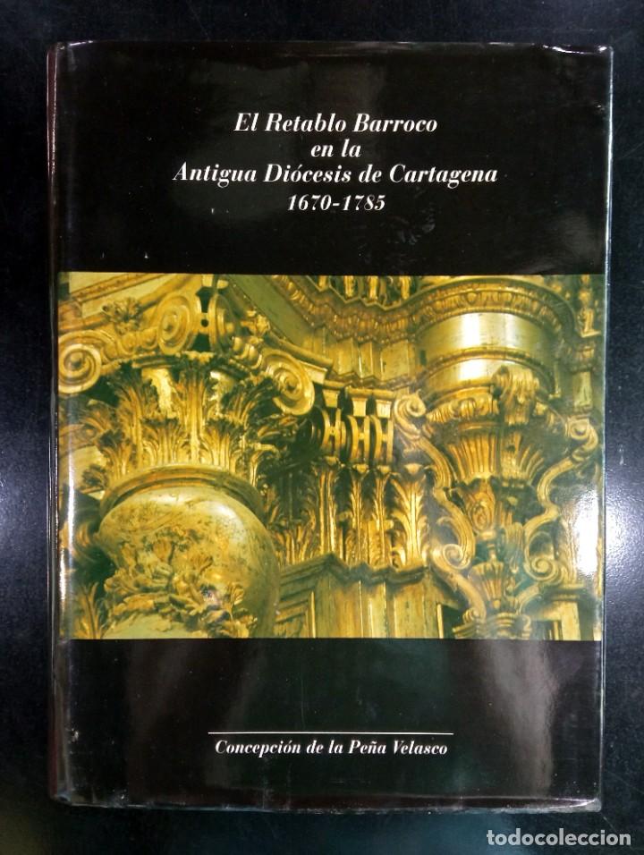 Libros de segunda mano: El retablo barroco en la antigua di&oacute;cesis de Cartagen. 1670-1785. C. de la Pe&ntilde;a Velasco