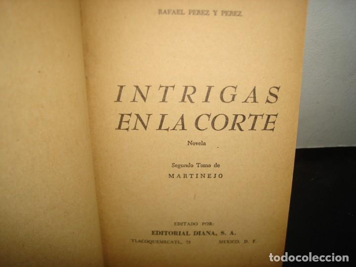 Libros de segunda mano: 17- INTRIGAS EN LA CORTE - RAFAEL P&Eacute;REZ Y P&Eacute;REZ - 1953 - Foto 3