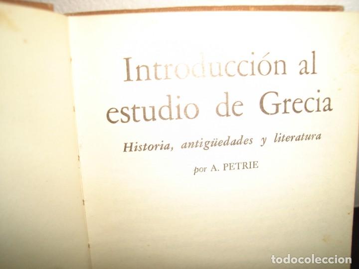 Libros de segunda mano: 17- INTRODUCCI&Oacute;N AL ESTUDIO DE GRECIA - A. PETRIE - Foto 3