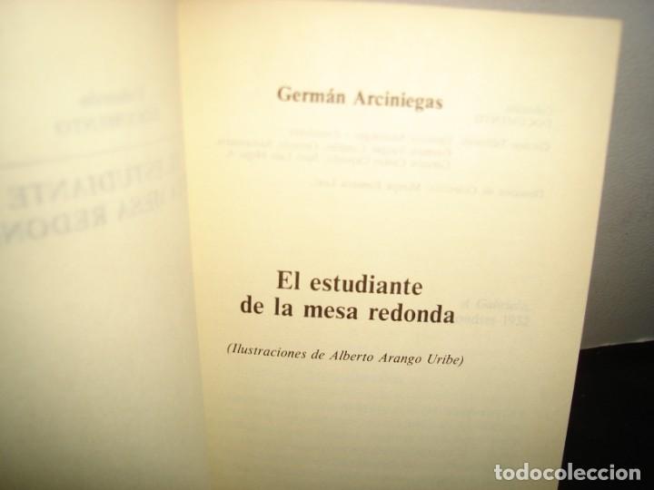 Libros de segunda mano: 18- EL ESTUDIANTE DE LA MESA REDONDA - GERM&Aacute;N ARCINIEGAS - 1991 - Foto 3