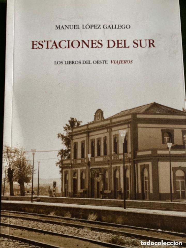 Libros de segunda mano: LIBRO ESTACIONES DEL SUR MANUEL LOPEZ GALLEGO - Foto 1