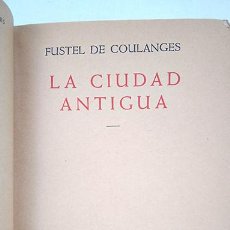 Libros de segunda mano: FUSTEL DE COULANGES. LA CIUDAD ANTIGUA. EMECÉ, BUENOS AIRES, 1945. Lote 346893658