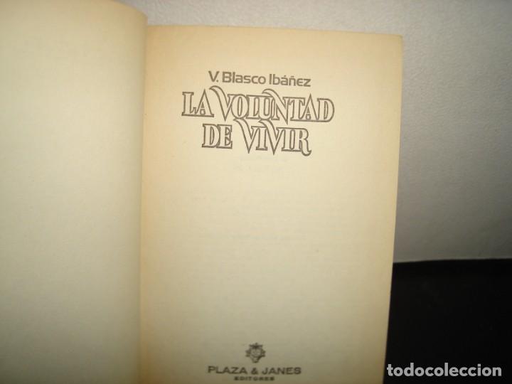 Libros de segunda mano: 18- LA VOLUNTAD DE VIVIR - V. BLASCO IB&Aacute;&Ntilde;EZ - Foto 3