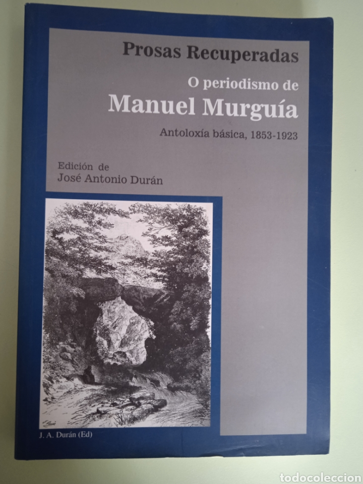 Gebrauchte B&uuml;cher: Prosas Recuperadas, o periodismo de Manuel Murgu&iacute;a. Ed. de Jos&eacute; Antonio Dur&aacute;n. GALICIA.