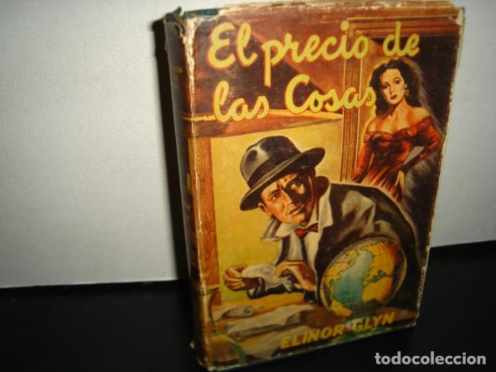 Libros de segunda mano: 18- EL PRECIO DE LAS COSAS - ELINOR GLYN - 1950 - Foto 1