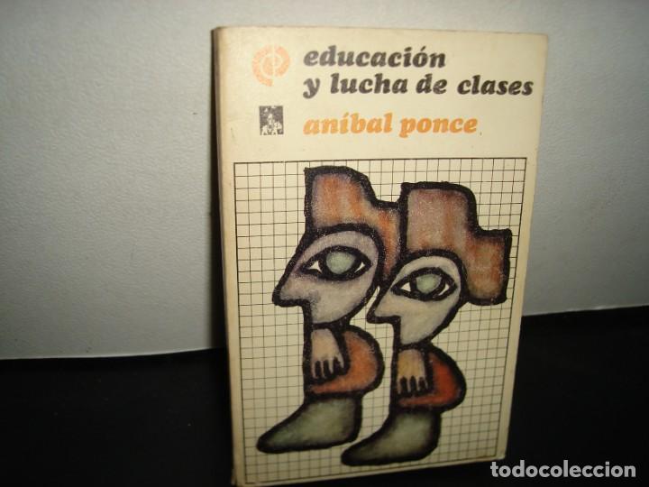 Libros de segunda mano: 19- EDUCACI&Oacute;N Y LUCHA DE CLASES - AN&Iacute;BAL PONCE - Foto 1