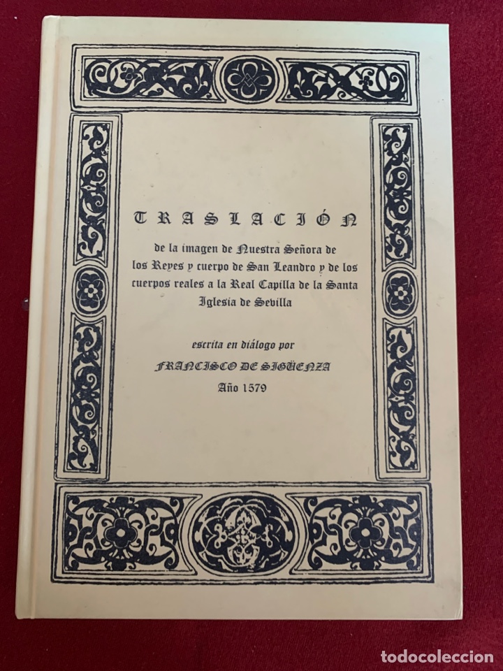 Libros de segunda mano: Traslaci&oacute;n de la imagen de Nuestra Se&ntilde;ora de los Reyes y cuerpo de San Leandro&hellip;
