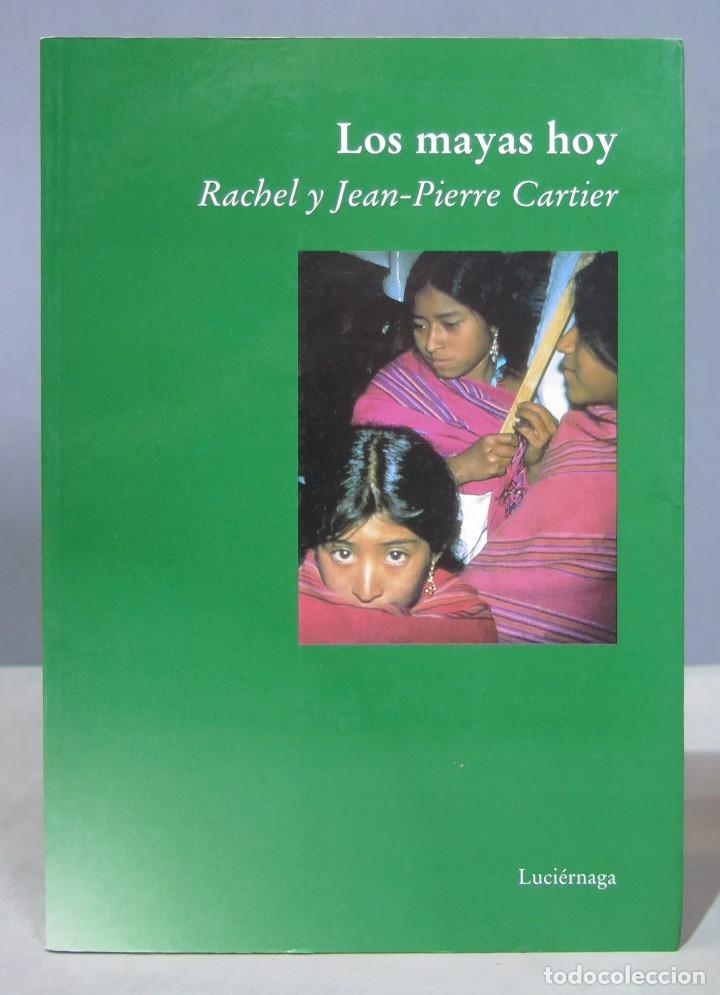 Libros de segunda mano: LOS MAYAS HOY. CARTIER - Foto 1