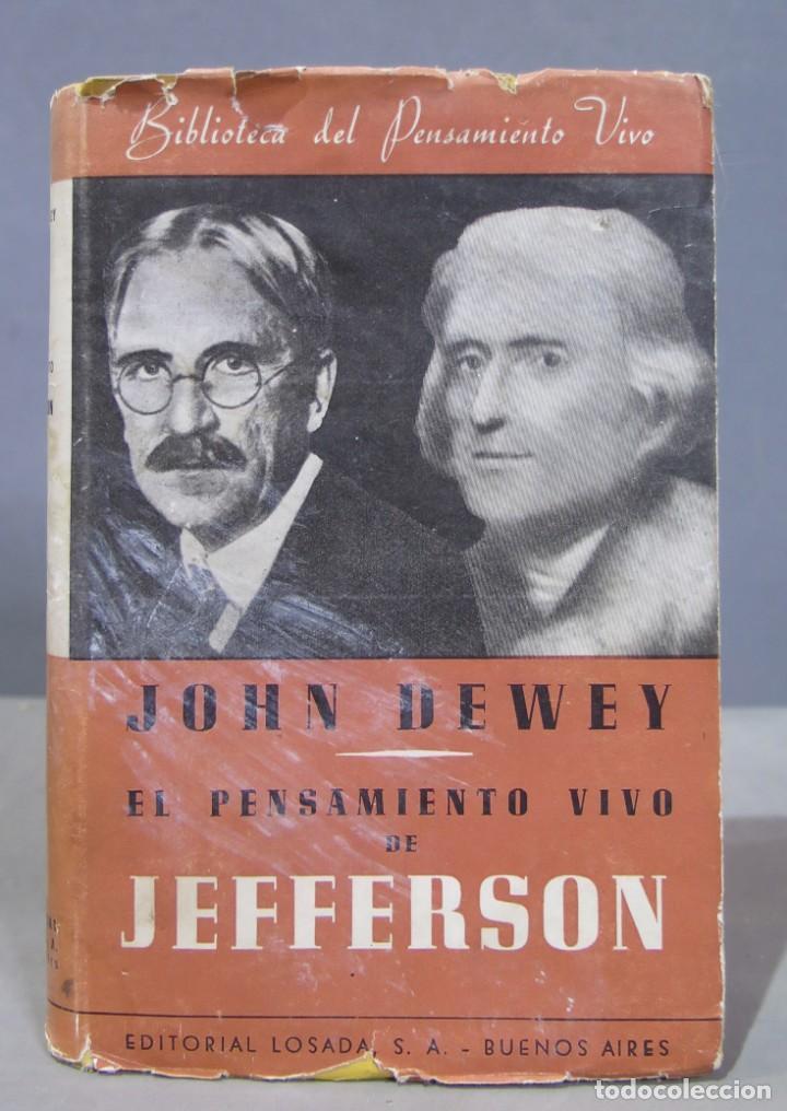 Libros de segunda mano: JOHN DEWEY. EL PENSAMIENTO VIVO DE JEFFERSON - Foto 1