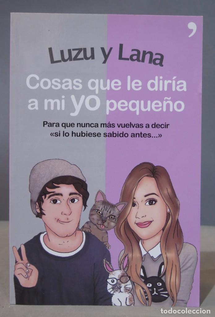 Libros de segunda mano: COSAS QUE LE DIR&Iacute;A A MI YO PEQUE&Ntilde;O. Luzu Lana - Foto 1