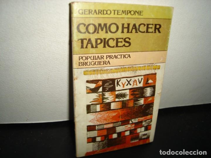 Libros de segunda mano: 16- C&Oacute;MO HACER TAPICES - GERARDO TEMPONE - Foto 1