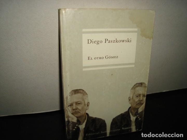 Libros de segunda mano: 19- EL OTRO G&Oacute;MEZ - DIEGO PASZKOWSKI - 2001 - Foto 1