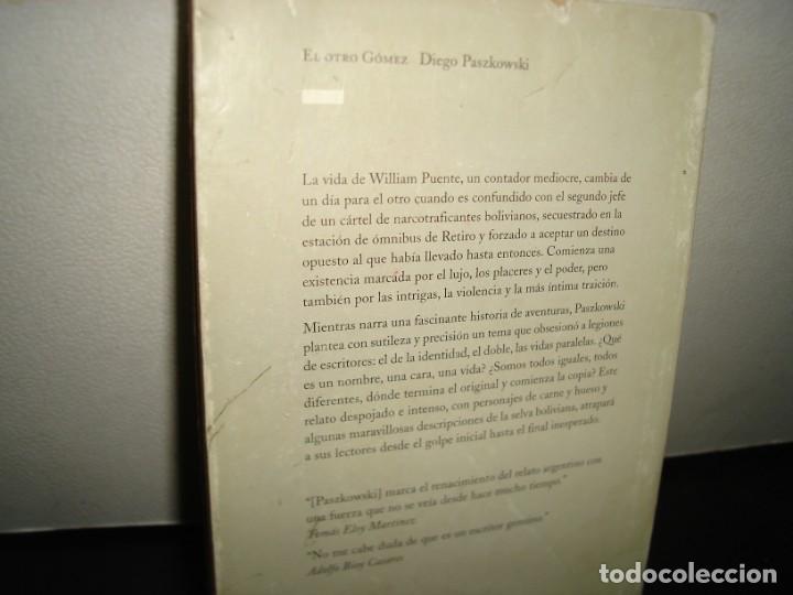 Libros de segunda mano: 19- EL OTRO G&Oacute;MEZ - DIEGO PASZKOWSKI - 2001 - Foto 3
